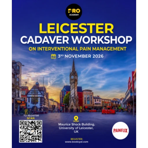 Cadaver Workshop- Leicester Masterclass on Joints, MSK, Spinal Injections, Radiofrequency & Cyroneurolysis 